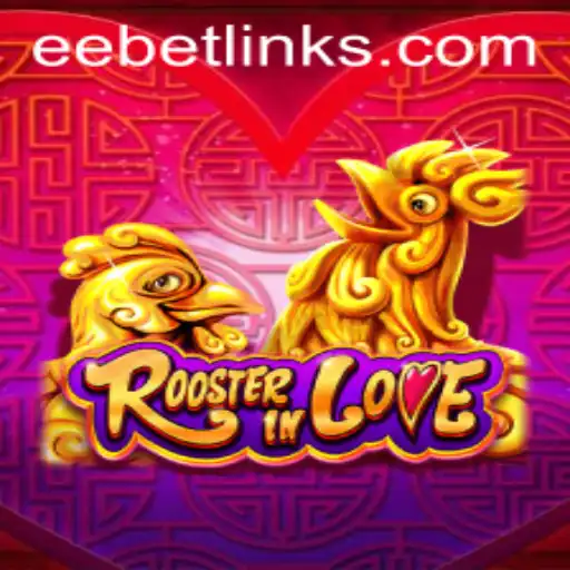 RoosterInLove: Unveiling the Exciting New Game with EE BET